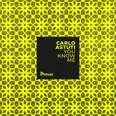 Carlo Astuti - You Know Me (Extended Mix)