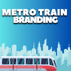Metro Train Branding: A Powerful Tool for Mass Advertising
