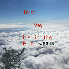 Trust Me It's in The Bible