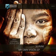 Slavak - My Own Vision (Eidos Remix) [Massive Harmony]