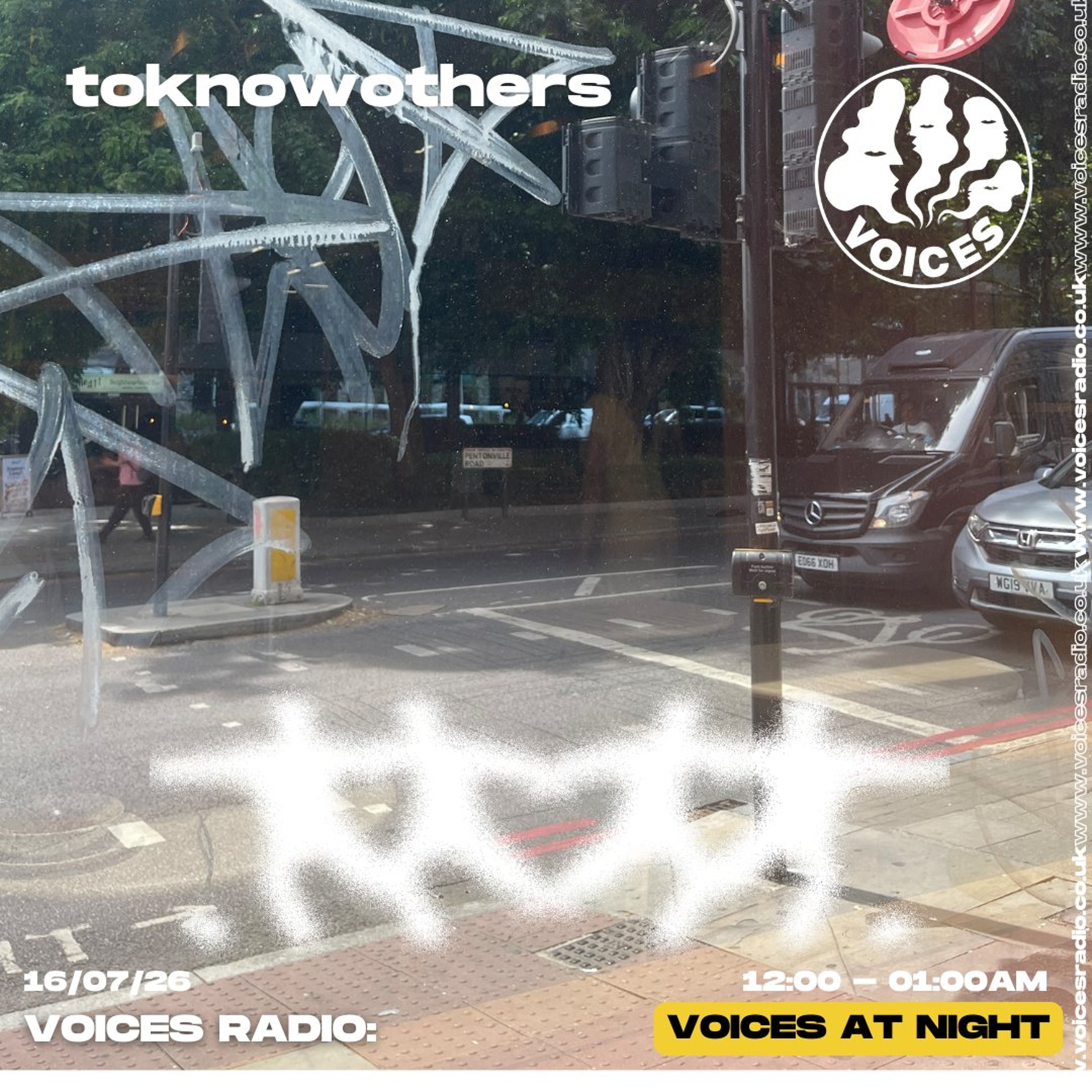 toknowothers - 16/07/26 [Voices radio]