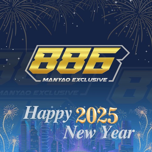 MANYAO 886™ EXCLUSIVE NEW YEAR EDITION 2025 [AFW_886™ & EVG]