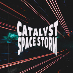 Catalyst - Space Storm [Dubstep]