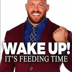 [Audiobook] Wake Up! It's Feeding Time: A Professional Athlete's Advice on How to Succeed in th