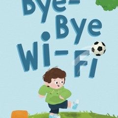 [PDF] READ Free Bye-Bye Wi-Fi: An interactive children's picture book