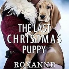 GET [KINDLE PDF EBOOK EPUB] THE LAST CHRISTMAS PUPPY: Clean romantic suspense (Wyoming Courage Book
