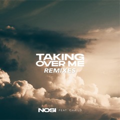 NOSI feat. CHAiLD - Taking Over Me (Mel Doy & Phil H. Remix)