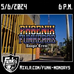 Phoenix Funkeros - FunkMondays - 5/6/24