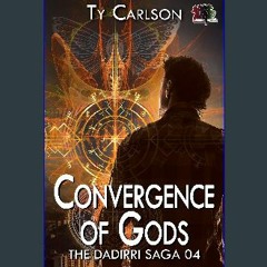 [PDF] 💖 Convergence of Gods (The Dadirri Saga Book 4) Full Pdf