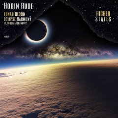 PREMIERE: Hobin Rude - Lunar Bloom [Higher States]
