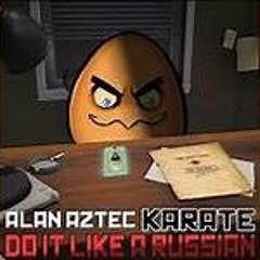 Alan Aztec - Do It Like A Russian (feat Karate)