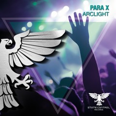Para X - Arclight (SC special edit)OUT NOW!