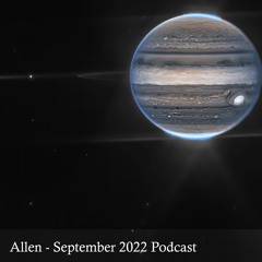 Allen - September 2022 Podcast