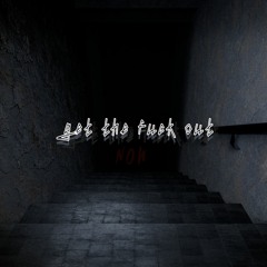 Glou VRSE - Get the FUCK OUT (Official Audio)(prod.Bob x triheart x mst)