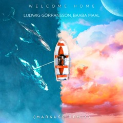 Ludwig Göransson Ft. Baaba Maal - Welcome Home (Markuss Remix)