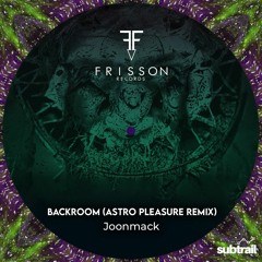 Premiere: Joonmack - Backroom (Astro Pleasure Remix) [Frisson Records]