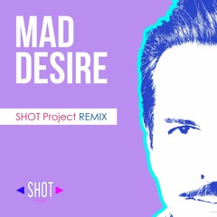 Mad Desire Remix
