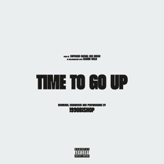 Time To Go Up (Prod. Superkid)