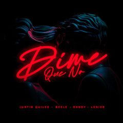 Justin Quiles - Dime Que No (feat. Lenier) (Extended Clean Dirty Coro)