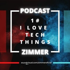1 # ZIMMER - I LOVE TECH THINGS