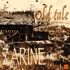 Zarine - Presents New EP "Old Tale"