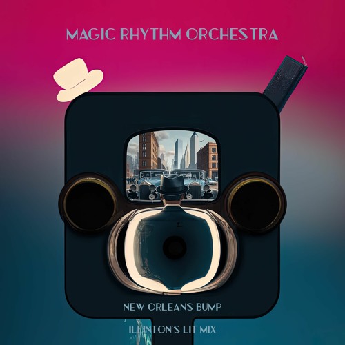 Magic Rhythm Orchestra- New Orleans Bump - Illinton's Lit Mix - 2 Min Version