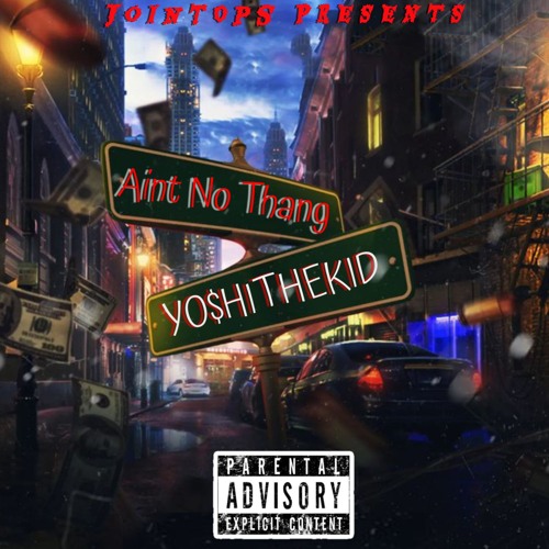 Aint No Thang - Yo$hiTheKid - Prod. CNL