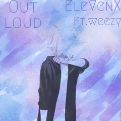 Out loud (Prod.voyce x jkei) ft.weezy