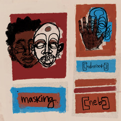 Masking (Pro. hdnroots.)