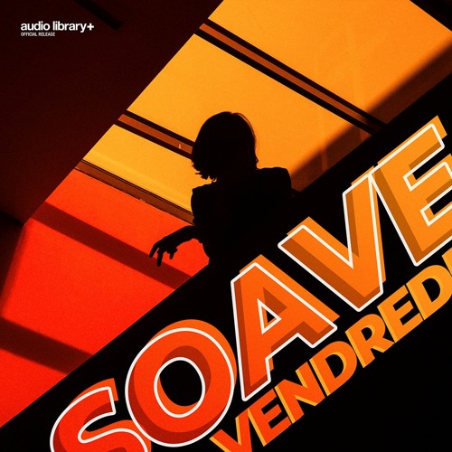 Soave - Vendredi | Free Background Music | Audio Library Release