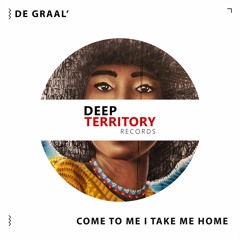DE GRAAL’ - Come To Me (Original Mix)