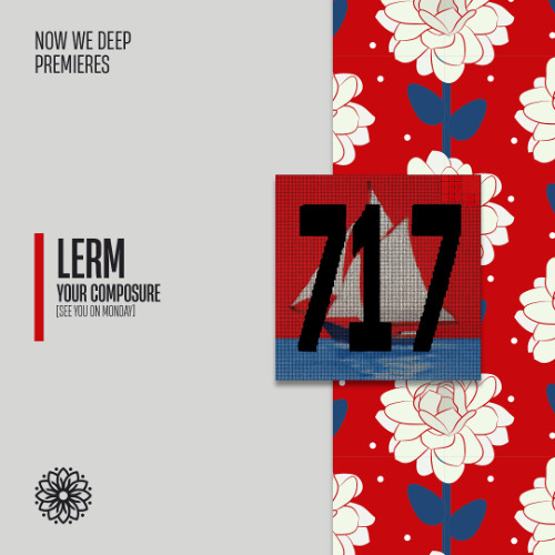 NWD PREMIERE | LERM - Your Composure [See You On Monday]