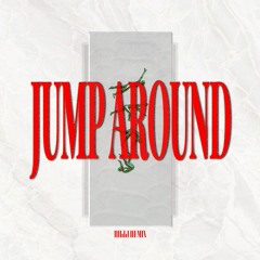 House of Pain - Jump Around (RIKKI REMIX)