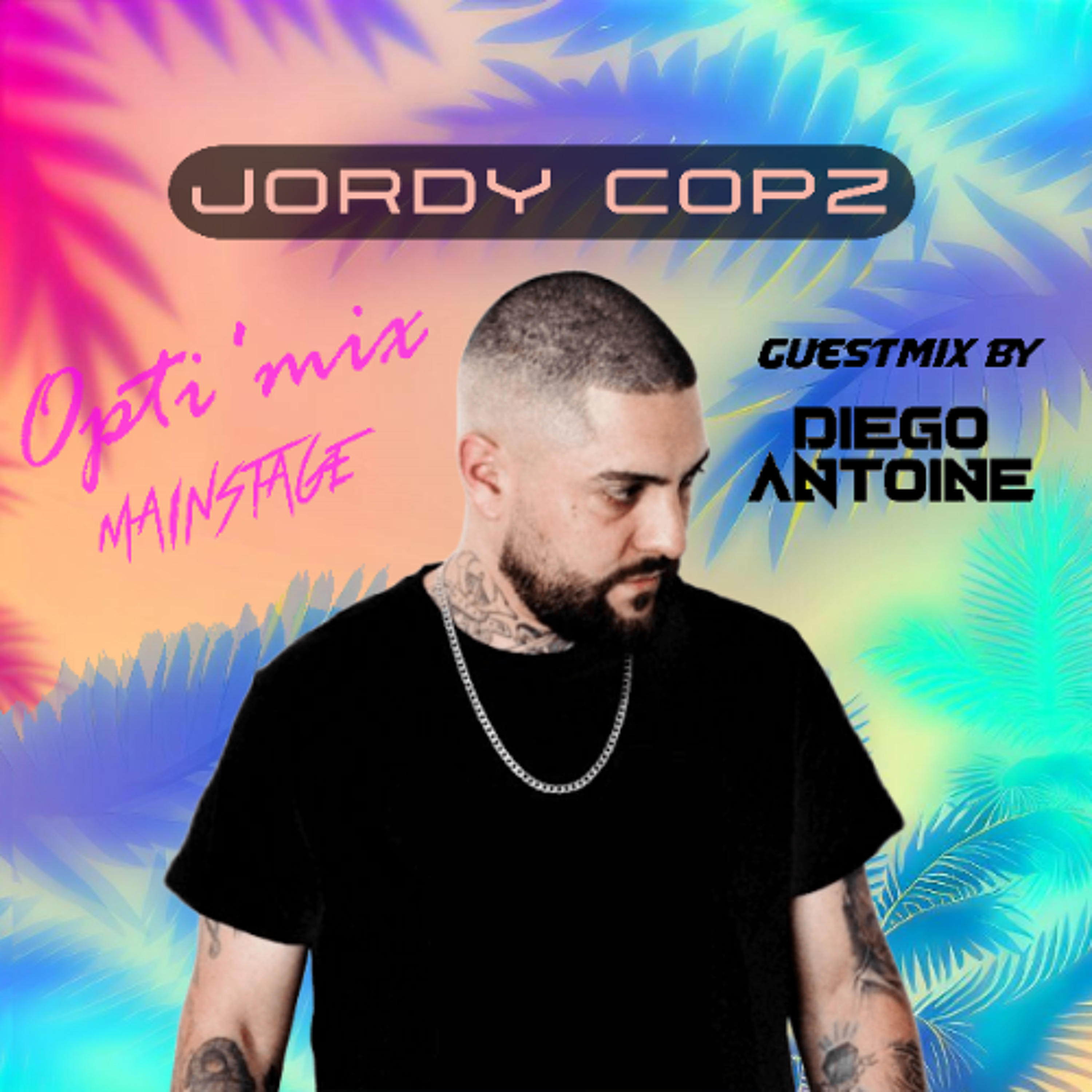 Jordy Copz Opti'mix Mainstage #184 with Diego Antoine Guestmix episode artwork