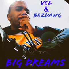 BIG DREAMS (FT BEZDAWG) M&M CRAIG AVERY