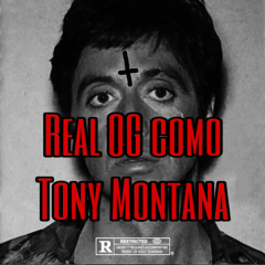Real OG como Tony Montana(prod by Dweemy)