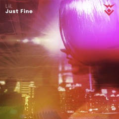 LiiL - Just Fine