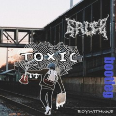 boywithuke - toxic (GRITZ BOOTLEG)