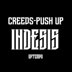 CREEDS - PUSH UP - (INDESIS UPTEMPO EDIT)