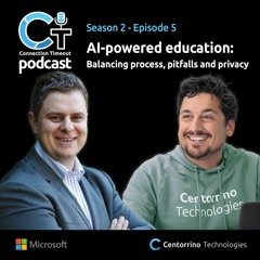 AI-powered education: Balancing process, pitfalls and privacy | Podcast 12 *PART 1*