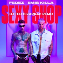 Fedez Feat. Emis Killa - Sexy Shop (Dj Teo Bizarrap Remix) (song start at 5:40)