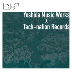 2022 吉田音楽製作所×Tech-nation Records