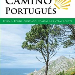 [Download] PDF 🖍️ Camino Portugués: Lisbon - Porto - Santiago, Central and Coastal R