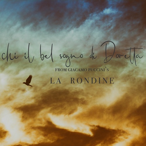 Stream Puccini: Chi il bel sogno di Doretta (La Rondine) by Hope Lavelle |  Listen online for free on SoundCloud