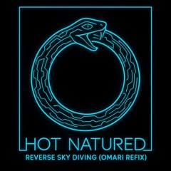 Hot Natured - Reverse Sky Diving (Omari Refix)