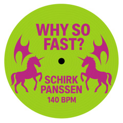 Schirk Panssen - Why so fast?
