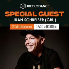 Special Guest Metrodance @ Juan Schreiber (Gru)