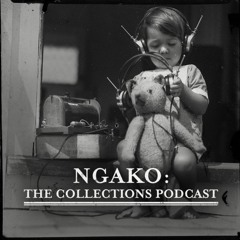 Ngako: The Collections Podcast