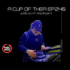 a cup of thea episode 240 with Dj Arch