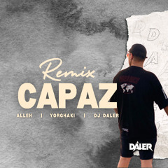Alleh & Yorghaki - capaz DJ Daler Remix
